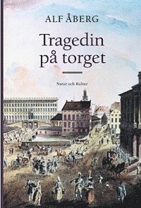 bokomslag Tragedin på torget : Soldaterna i Dalaupproret 1743