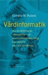 bokomslag Vårdinformatik : Hur användning av informations- och kommunikations