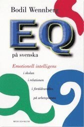 Bodil Wennberg - EQ på svenska : Emotionell intelligens i föräldrarollen, i relatio, Häftad
