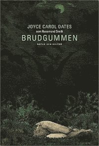 Joyce Carol Oates (som Rosamond Smith) - Brudgummen, Inbunden