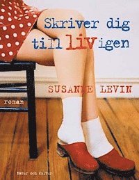 Susanne Levin - Skriver dig till liv igen, Inbunden
