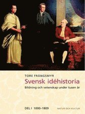bokomslag Svensk idéhistoria : bildning och vetenskap under tusen år. D. 1, 1000-1809