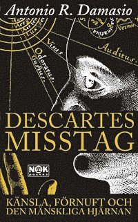 Antonio R Damasio - Descartes misstag : Känsla, förnuft och den mänskliga hjärnan, Pocket
