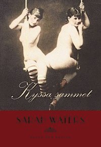 Sarah Waters - Kyssa sammet, Inbunden