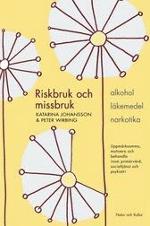 bokomslag Riskbruk och missbruk : alkohol - läkemedel - narkotika : uppmärksamma, motivera och behandla inom primärvård, socialtjänst och psykiatri