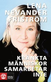 Lena Nevander Friström - Kränkta människor samarbetar inte, Pocket