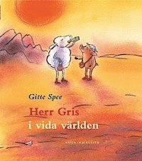 Gitte Spee - Herr Gris i vida världen, Inbunden