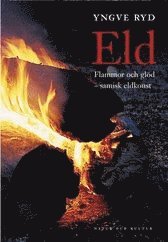 bokomslag Eld : flammor och glöd - samisk eldkonst