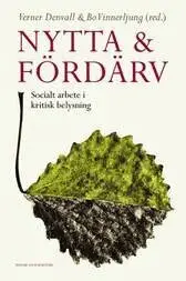 Verner Denvall - Nytta och fördärv : socialt arbete i kritisk belysning, Inbunden