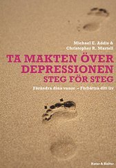 bokomslag Ta makten över depressionen : förändra dina vanor - förbättra ditt liv