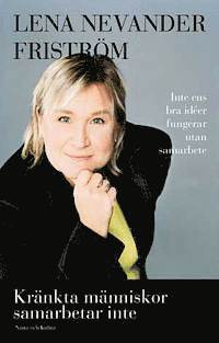 Kränkta människor samarbetar inte : inte ens bra idéer fungerar utan samarbete