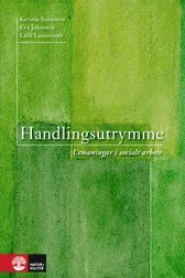 Handlingsutrymme : utmaningar i socialt arbete