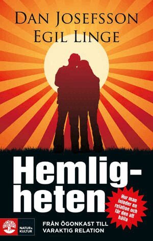 Dan Josefsson, Egil Linge - Hemligheten : från ögonkast till varaktig relation, Inbunden