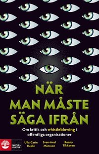bokomslag När man måste säga ifrån : om kritik och whistleblowing i offentliga organisationer
