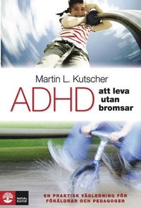 bokomslag ADHD - att leva utan bromsar : en praktisk vägledning