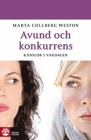 Marta Cullberg Weston - Avund och konkurrens : känslor i vardagen, Inbunden
