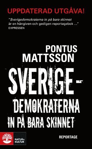 Sverigedemokraterna in på bara skinnet : reportage