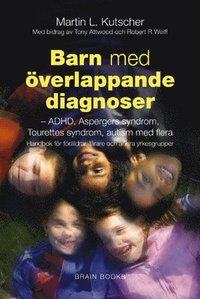 bokomslag Barn med överlappande diagnoser : ADHD, inlärningssvårigheter, Asperger, Tourette, bipolär sjukdom med flera