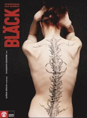 Elisabeth Åsbrink, Björn Abelin - Bläck Tatueringar hud minnen : - tatueringar hud minnen, Inbunden