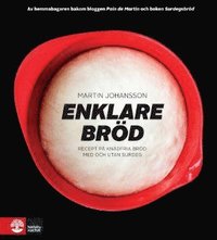 bokomslag Enklare bröd : recept på knådfria bröd med och utan surdeg
