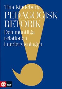 bokomslag Pedagogisk retorik : den muntliga relationen i undervisningen