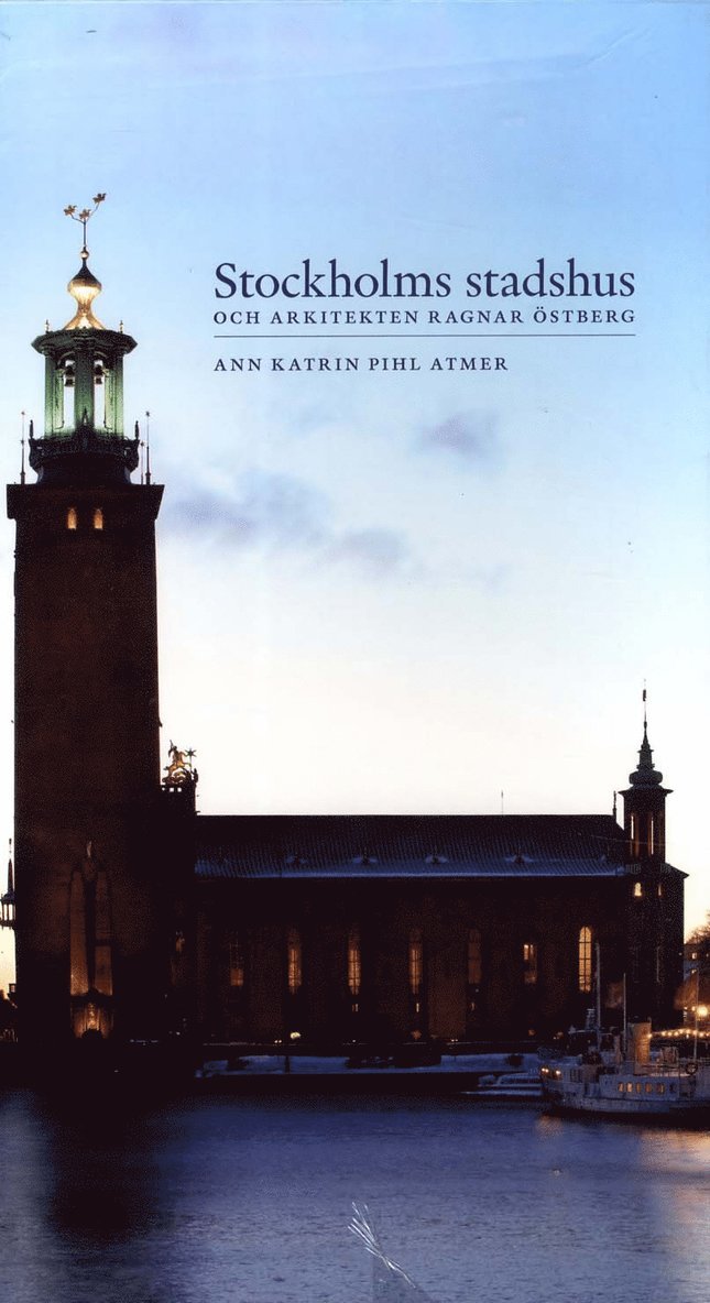 Stockholms stadshus och arkitekten Ragnar Östberg 1