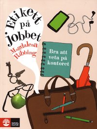 bokomslag Etikett på jobbet : bra att veta på kontoret