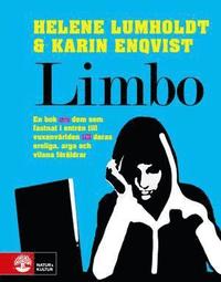 bokomslag Limbo : en bok om dem som fastnat i entrén till vuxenvärlden till deras oroliga, arga och vilsna föräldrar