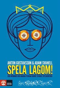 bokomslag Spela lagom! : hur drömmen om snabba pengar gjorde Sverige spelberoende