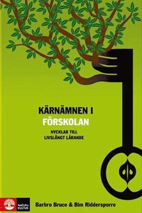 bokomslag Kärnämnen i förskolan : nycklar till livslångt lärande