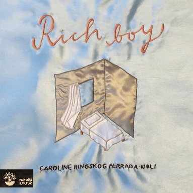 Caroline Ringskog Ferrada-Noli - Rich boy, Inbunden