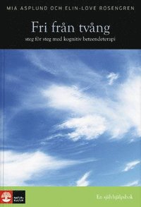 bokomslag Fri från tvång : steg för steg med kognitiv beteendeterapi