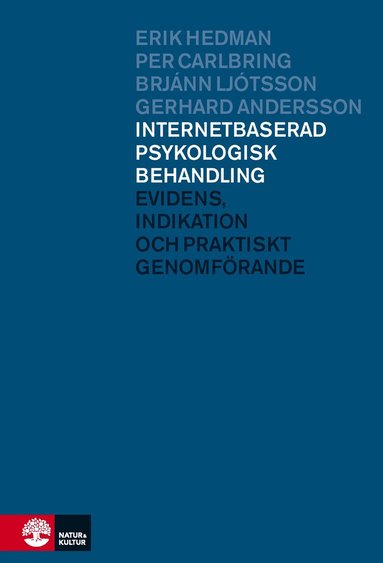 Erik Hedman, Per Carlbring, Brjánn Ljótsson, Gerhard Andersson - Internetbaserad psykologisk behandling : Evidens, indikation och praktiskt genomförande, Häftad