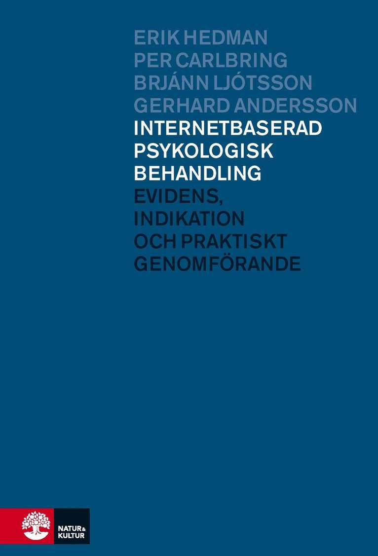 Internetbaserad psykologisk behandling : Evidens, indikation och praktiskt genomförande 1