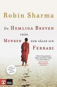 Robin Sharma - De hemliga breven från munken som sålde sin Ferrari, Inbunden