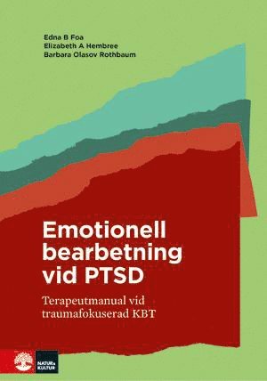Edna B. Foa, Elizabeth A. Hembree, Barbara Olasov Rothbaum - Emotionell bearbetning vid PTSD : terapeutmanual vid traumafokuserad KBT, Kartonnage