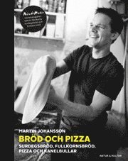 bokomslag Bröd och pizza : surdegsbröd, fullkornsbröd, pizza och kanelbullar