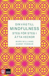 bokomslag Din väg till mindfulness : Steg för steg i åtta veckor