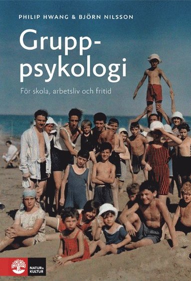 Philip Hwang, Björn Nilsson - Gruppsykologi : för skola, arbetsliv och fritid, Inbunden
