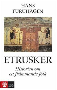 bokomslag Etrusker : historien om ett främmande folk