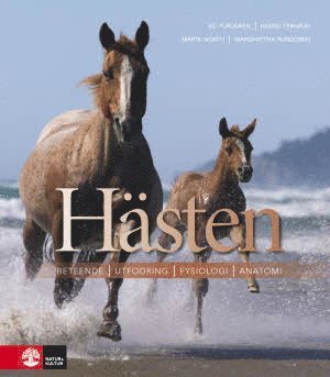 bokomslag Hästen : beteende, utfodring, fysiologi, anatomi