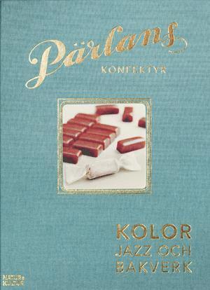 bokomslag Pärlans konfektyr : kolor, jazz och bakverk
