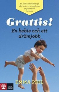 bokomslag Grattis! en bebis och ett drömjobb