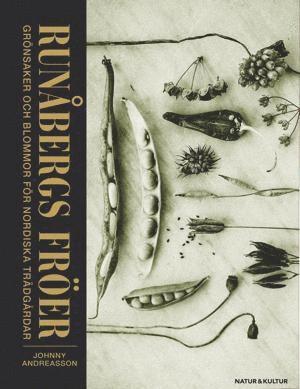 bokomslag Runåbergs fröer : grönsaker, kryddor och blommor för nordiska trädgårdar