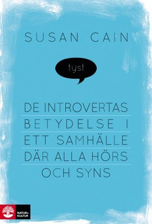Susan Cain - Tyst : de introvertas betydelse i ett samhälle där alla hörs och syns, Inbunden