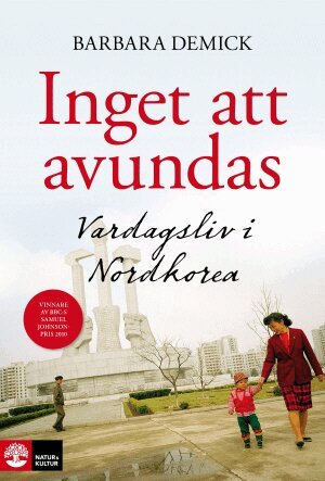 Barbara Demick - Inget att avundas : vardagsliv i Nordkorea, Pocket