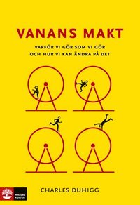 bokomslag Vanans makt : varför vi gör som vi gör och hur vi kan ändra på det