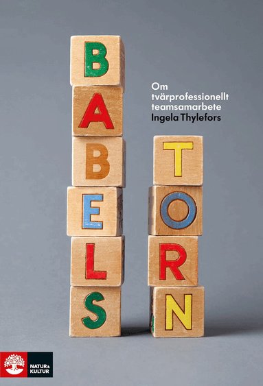Ingela Thylefors - Babels torn : Om tvärprofessionellt teamsamarbete, Häftad