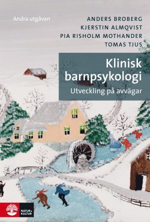 Anders Broberg, Kjerstin Almqvist, Pia Risholm Mothander, Tomas Tjus - Klinisk barnpsykologi : Utveckling på avvägar (2:a utgåvan), Inbunden
