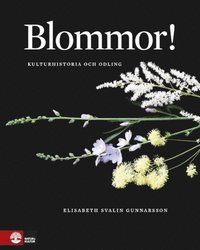 bokomslag Blommor! : kulturhistoria och odling